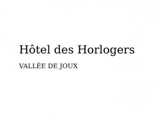 H&ocirc;tel des Horlogers