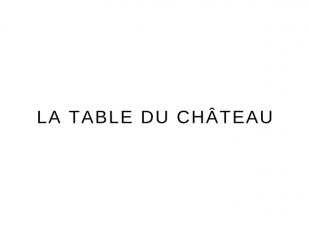 La Table du Chateau
