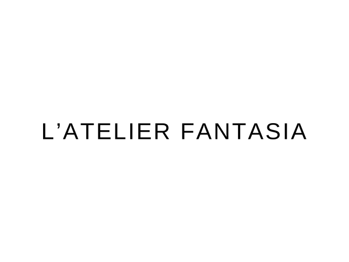 L&rsquo;atelier Fantasia