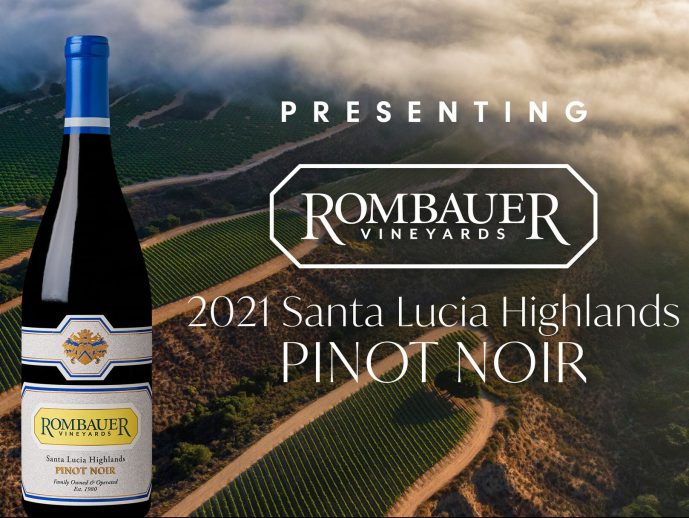 Rombauer Vineyards Adds Santa Lucia Highlands Pinot Noir to its Premium Portfolio