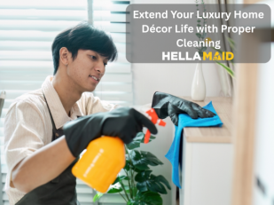 Extend Your Luxury Home Décor Life with Proper Cleaning
